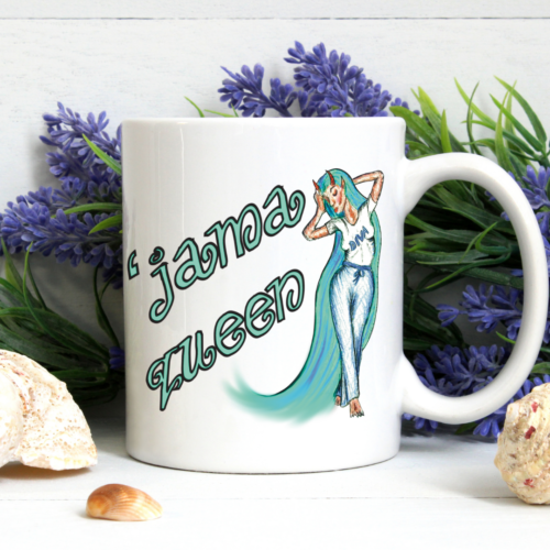 White mug with the words "'Jama Queen" on it next to a hand drawn picture of a pyjama clad female creature with floor length blue hair.